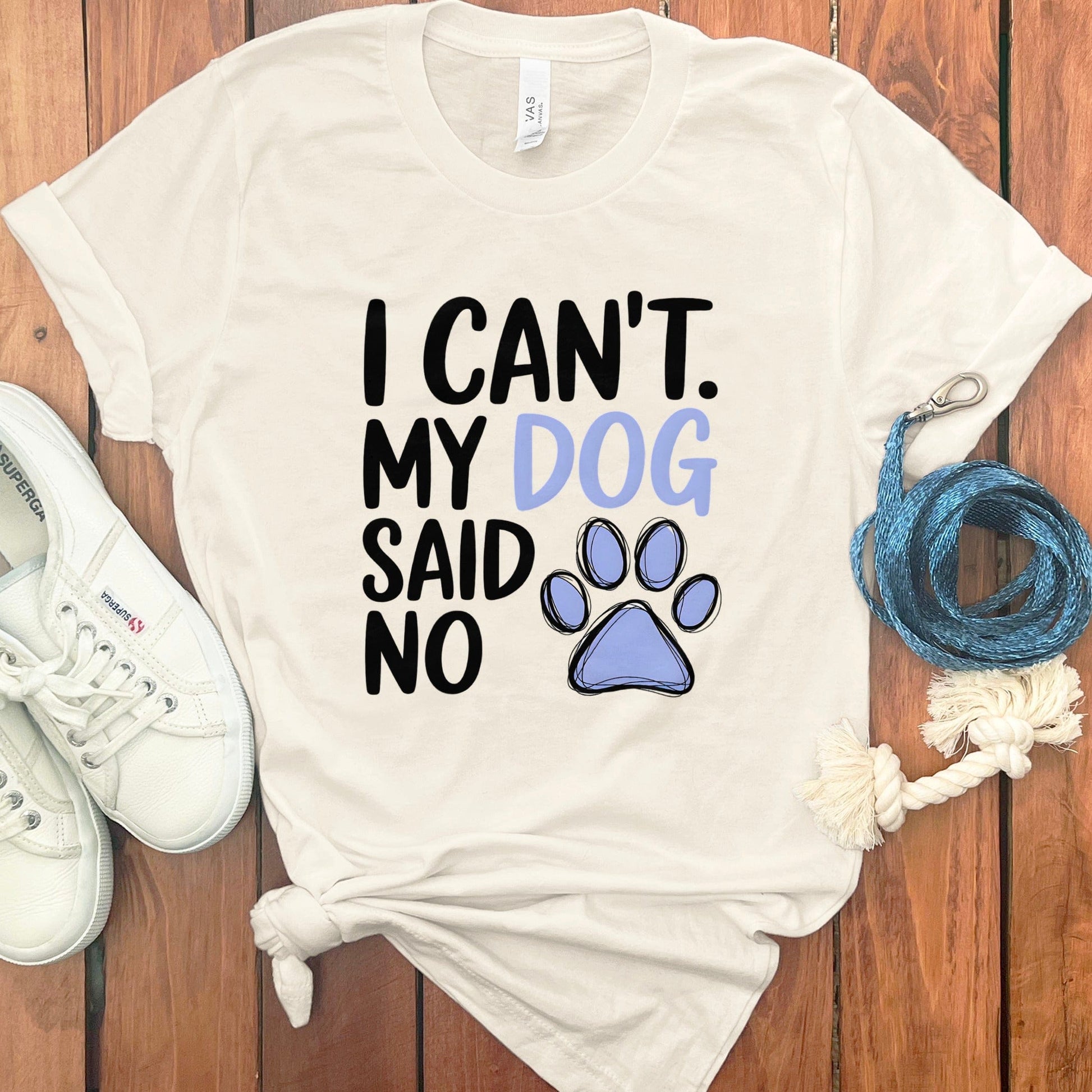 I Can't My Dog Said No Graphic T-Shirt product type