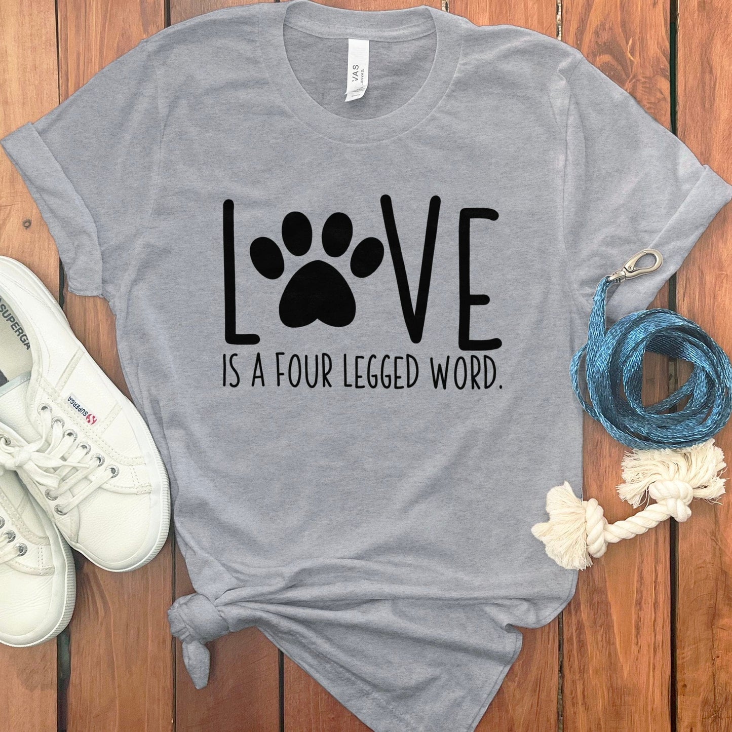 Love is a Four Legged Word T-shirt product type
