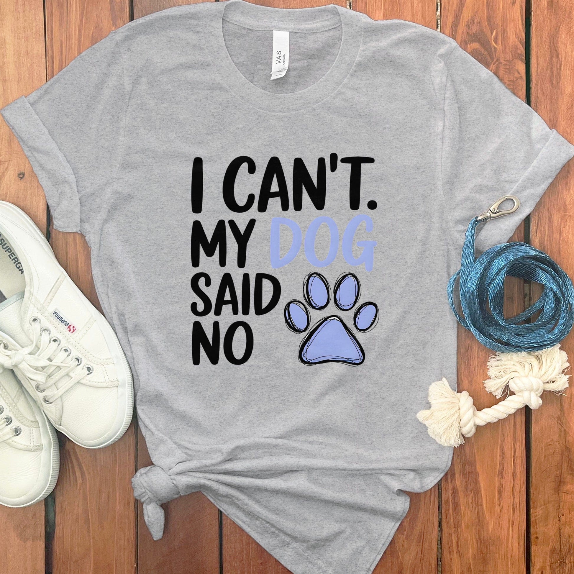 I Can't My Dog Said No Graphic T-Shirt product type