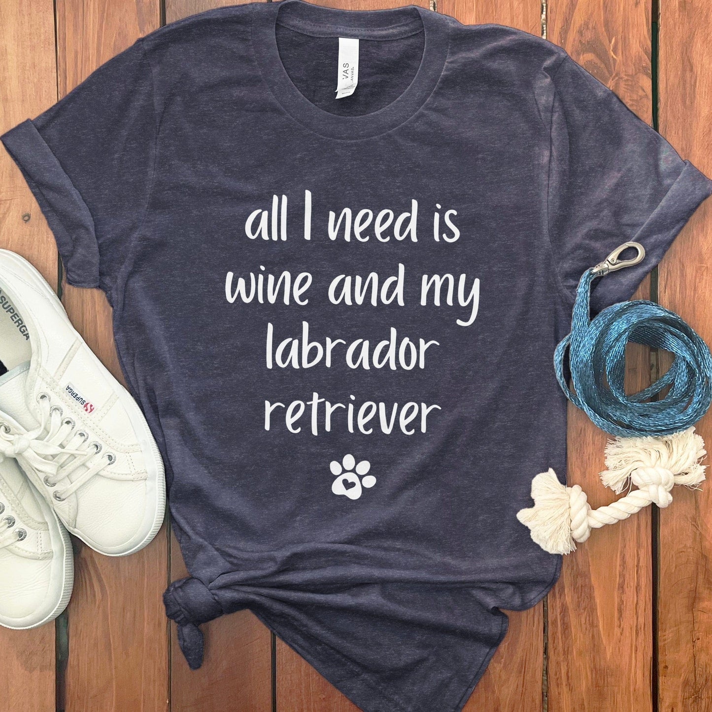 All I Need Is Wine And My Labrador Retriever product type