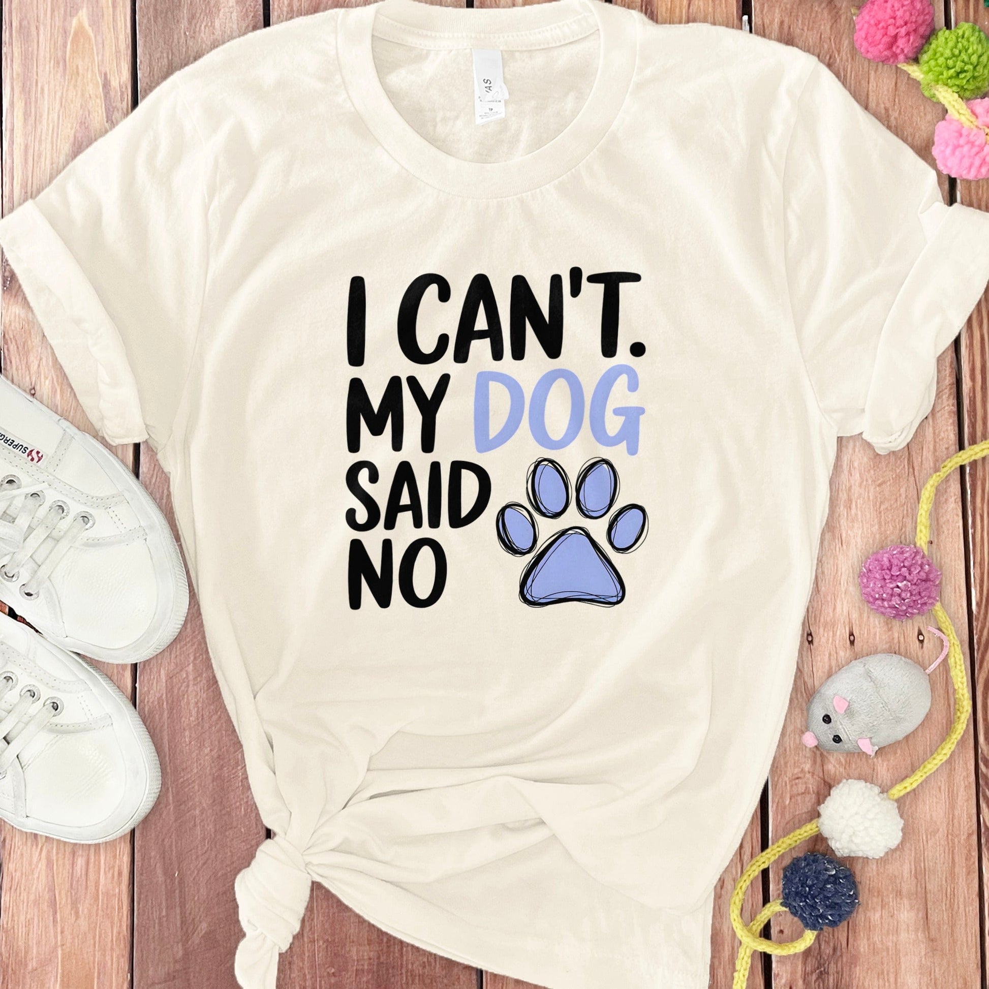 I Can't My Dog Said No Funny Graphic Tee product