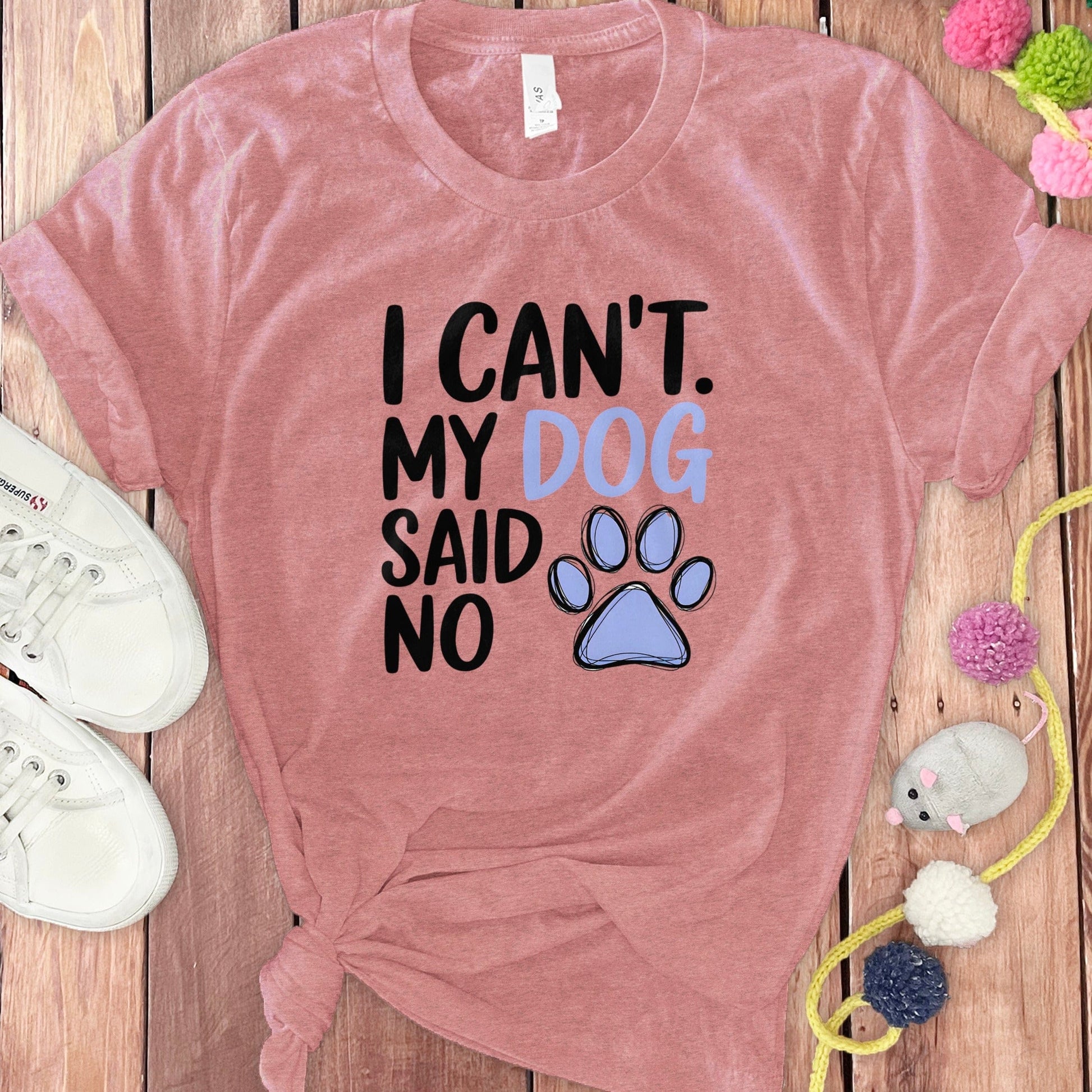I Can't My Dog Said No Graphic Design T-Shirt product type