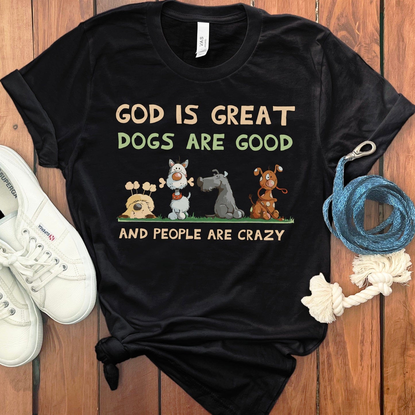 God Is Great Dogs Are Good People Are Crazy product type