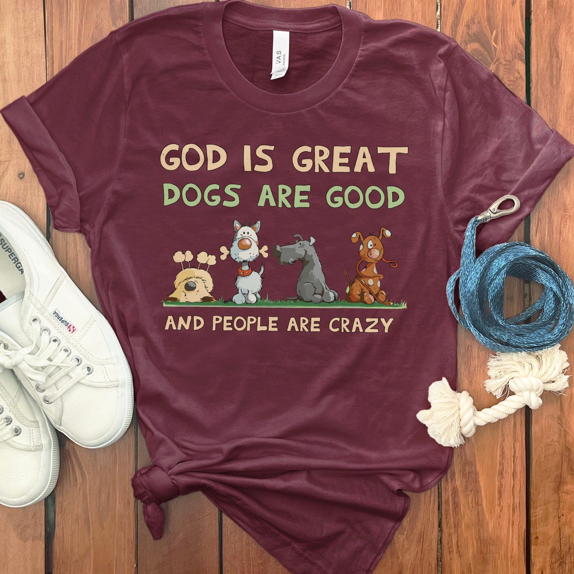 God Is Great Dogs Are Good People Are Crazy product type