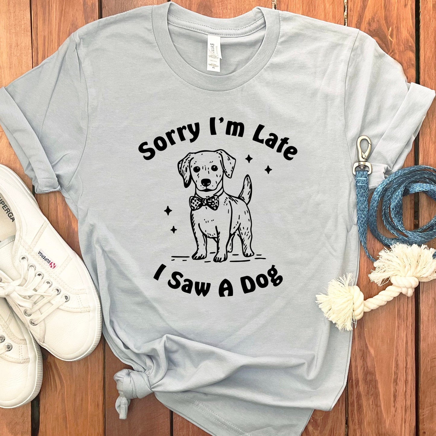 Sorry I'm Late I Saw a Dog T-shirt product type
