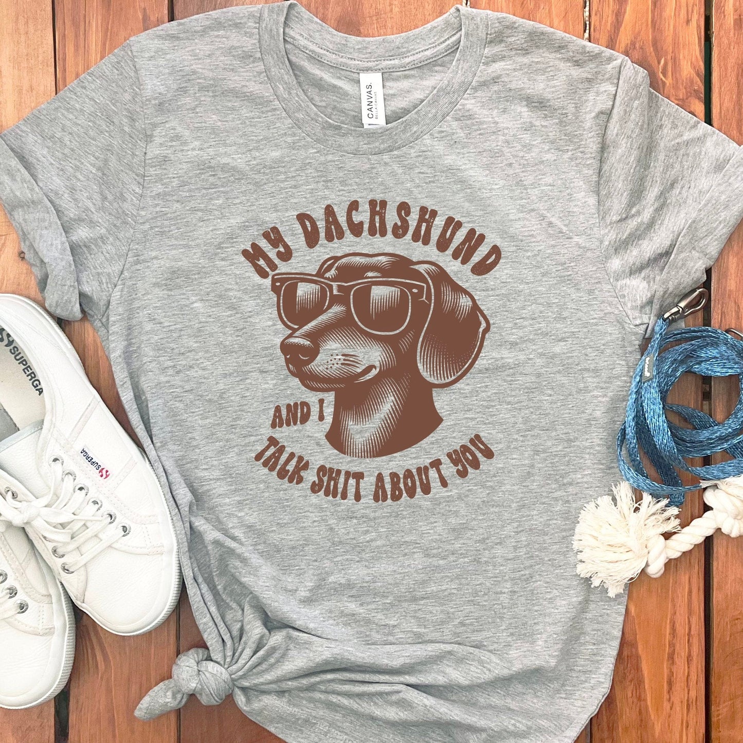 My Dachshund And I Talk Shit About You Today product