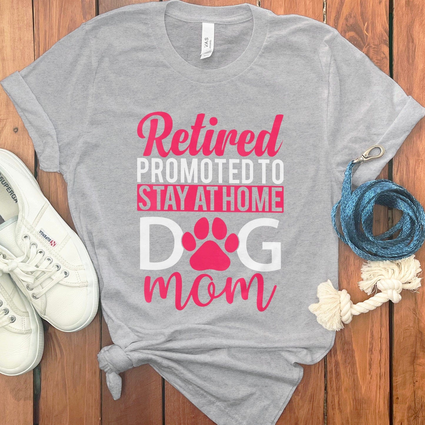 Retired Promoted to Stay at Home Dog Mom product type
