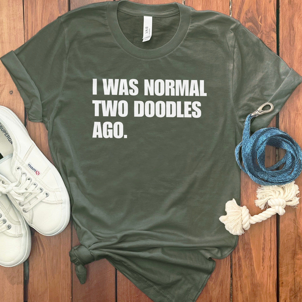 I Was Normal Two Doodles Ago Funny Quote Shirt