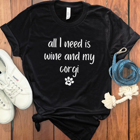 All I Need Is Wine and My Corgi T-Shirt product