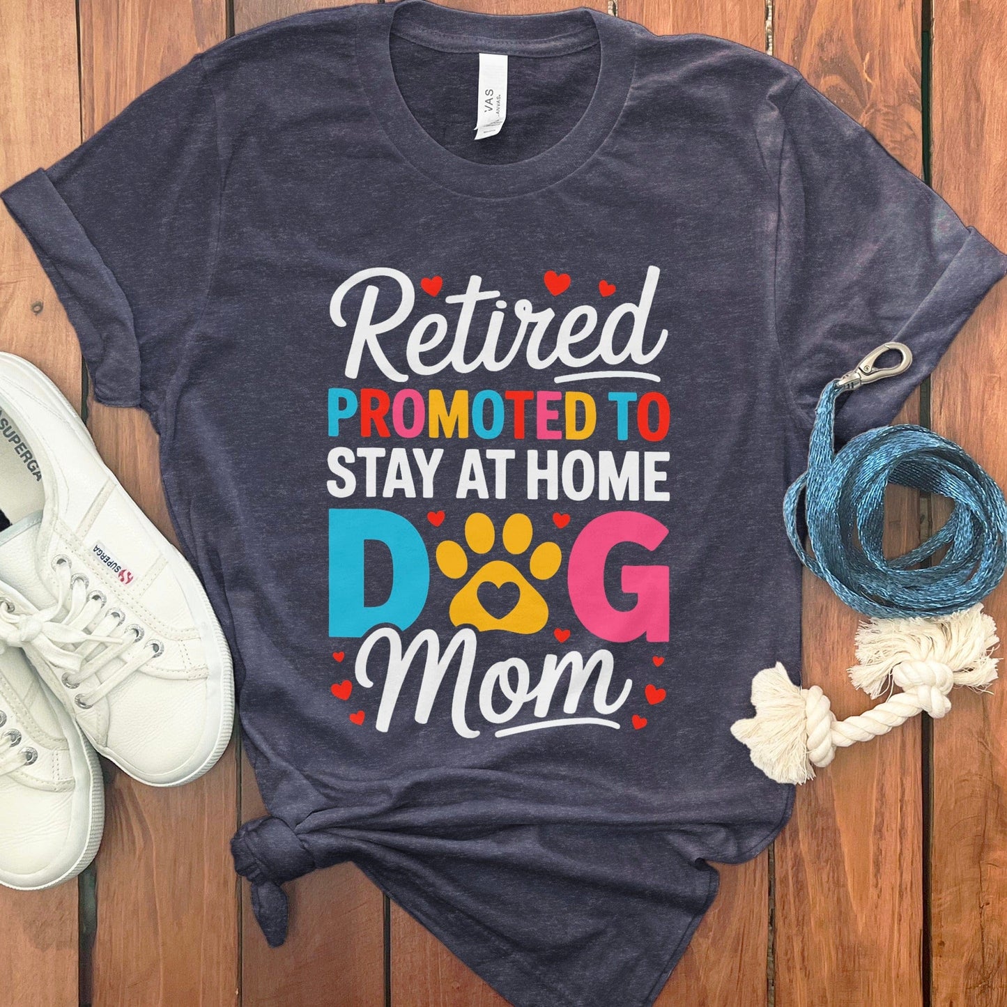 Retired Promoted to Stay at Home Dog Mom product type