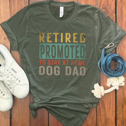 Retired Promoted To Stay At Home Dog Dad T-shirt product type