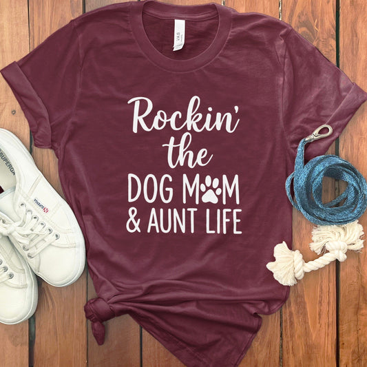 Rockin' the Dog Mom and Aunt Life T-shirt product type