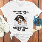 First They Steal Your Heart Then They Steal Your Bed t-shirt