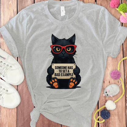 Someone Has to Set a Bad Example Cat Shirt product