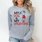 My Dog Is My Valentine Sweatshirt - PuppyJo Sweatshirt S / Sport Grey