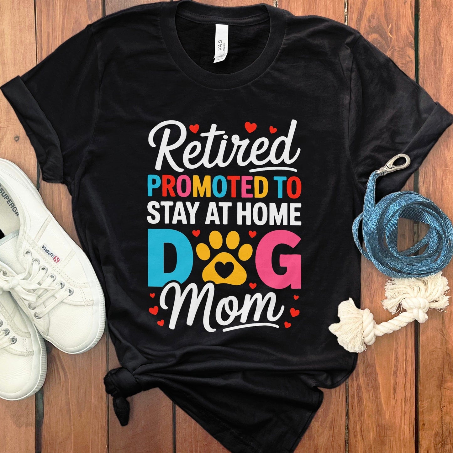 Retired Promoted To Stay At Home Dog Mom product type