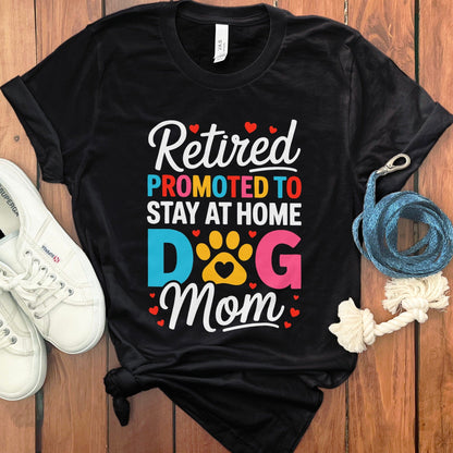 Retired Promoted To Stay At Home Dog Mom product type