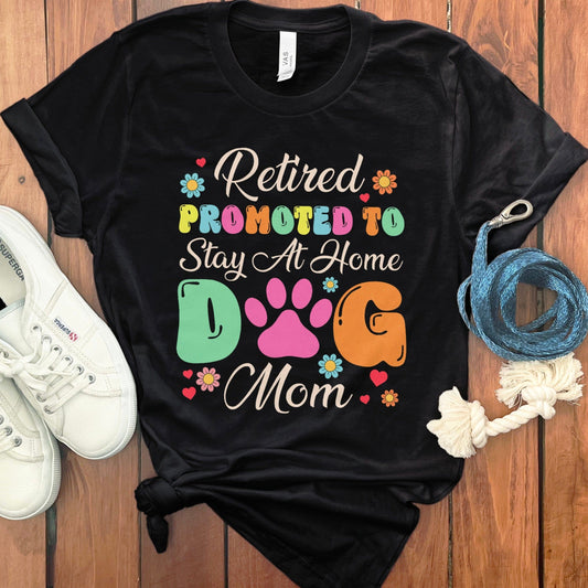 Retired Promoted To Stay At Home Dog Mom product type