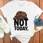 Not Today Dog Shirt with Cute Puppy Design