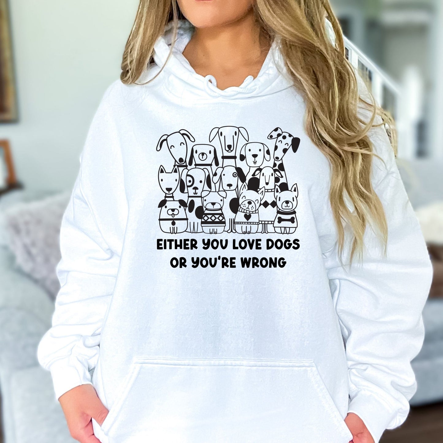 Either You Love Dogs or You're Wrong Hooded Sweatshirt - PuppyJo Sweatshirt S / White
