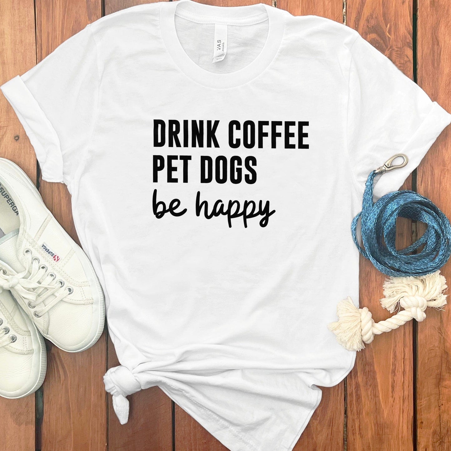 Drink Coffee Pet Dogs Be Happy Print Shirt product