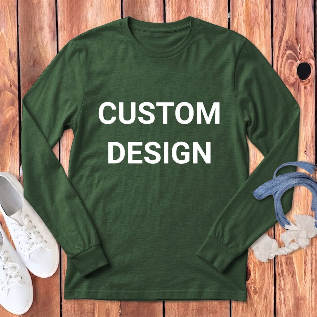 Your Ideas - One of a Kind Design - Custom Long Sleeve T-Shirt in S / Heather Forest / Long Sleeve T-Shirts by Puppy Jo