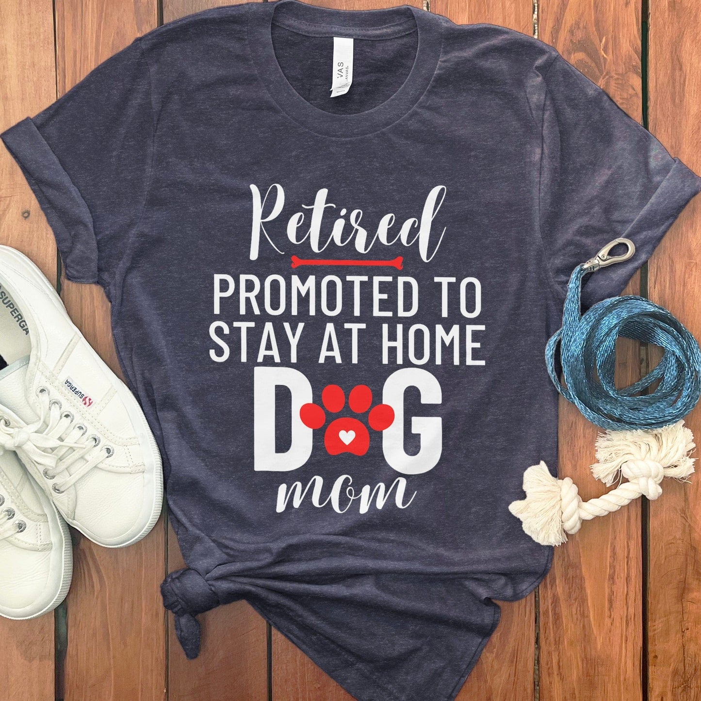 Retired promoted to stay at home dog mom product type