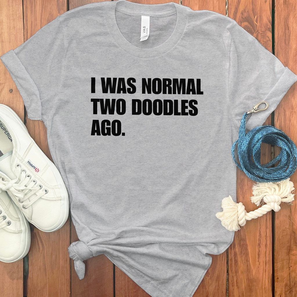 I Was Normal Two Doodles Ago Humorous Shirt Product