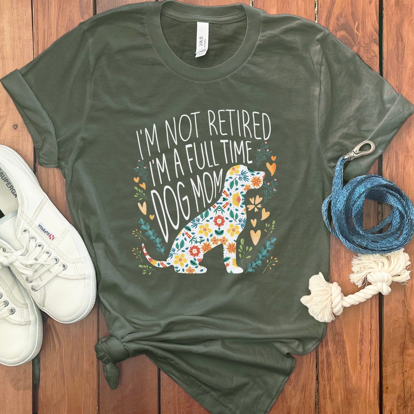 I'm Not Retired I'm a Full Time Dog Mom shirt product