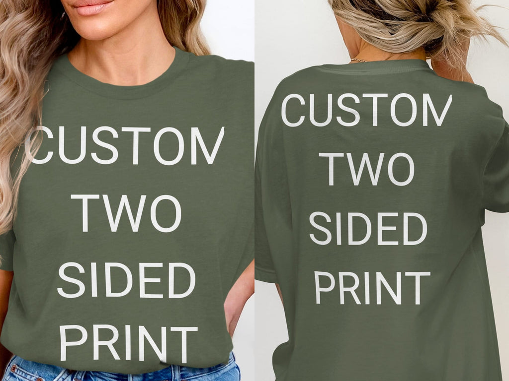 Your Ideas - One of a Kind Design - Custom Two-Sided T-Shirt in Military Green / S by Puppy Jo