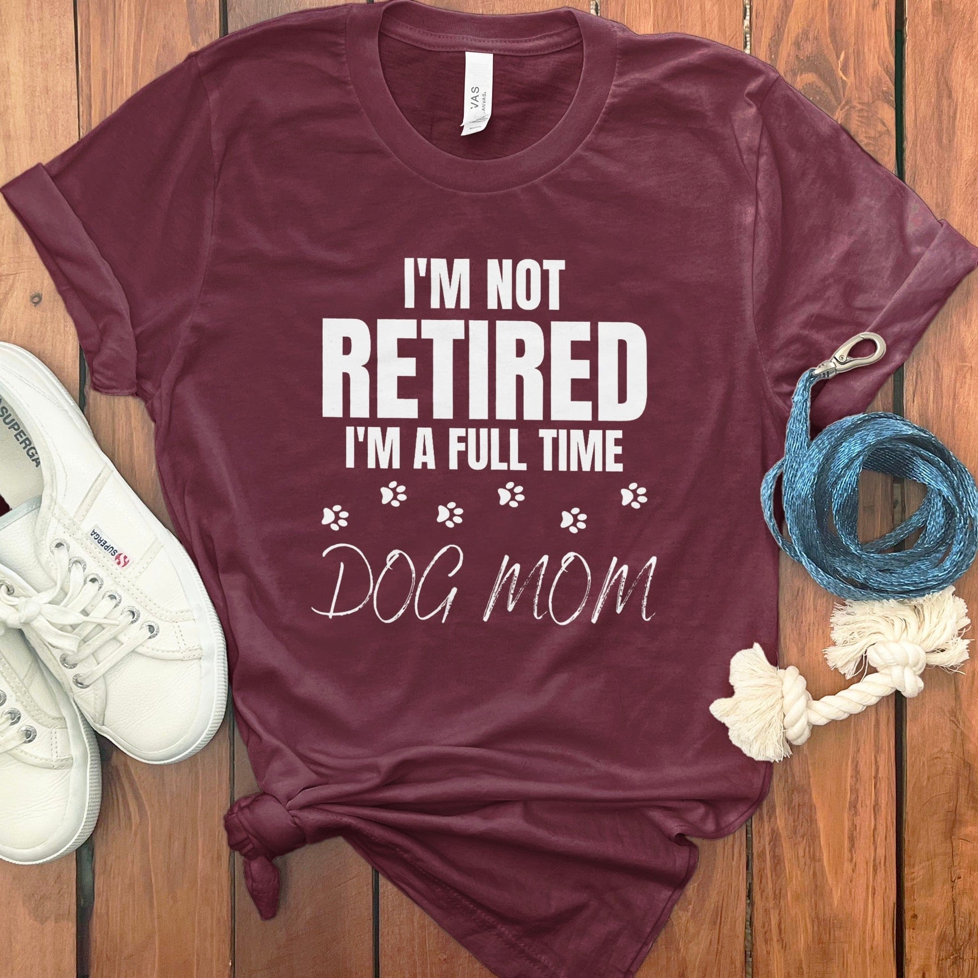 I'm Not Retired I'm a Full Time Dog Mom Shirt product type