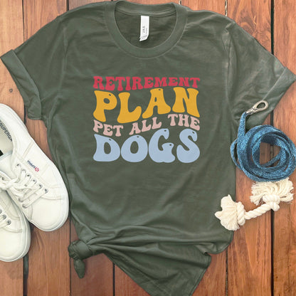 Retirement Plan Pet All The Dogs T-shirt product type