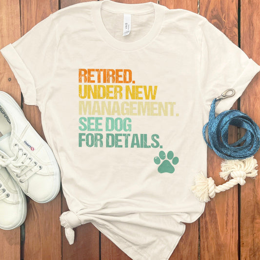 Retired Under New Management Dog Lover T-shirt product type