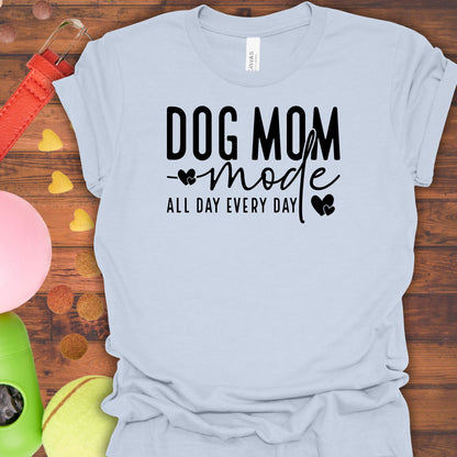 Dog Mom Mode T-Shirt