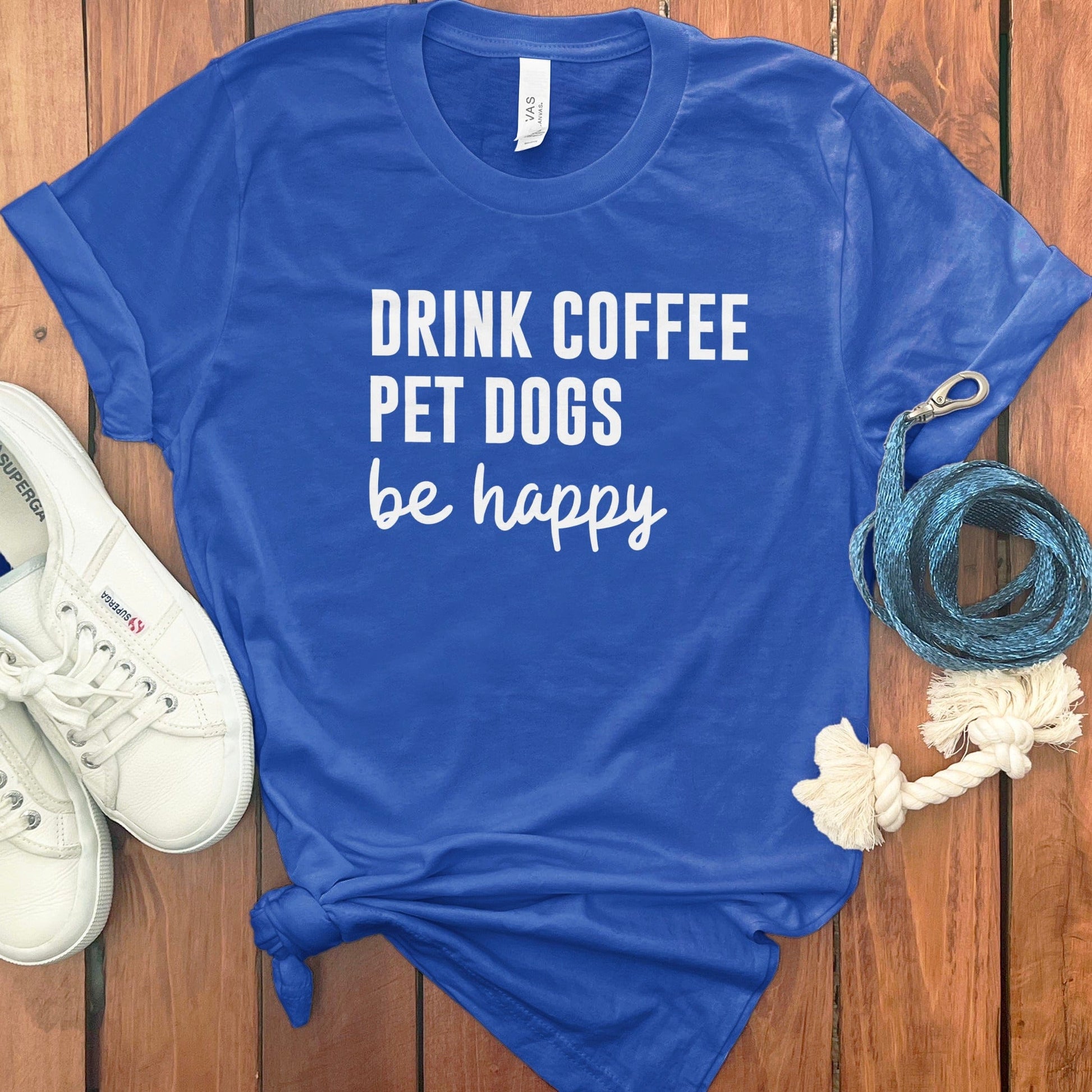 Drink Coffee Pet Dogs Be Happy T-shirt product type