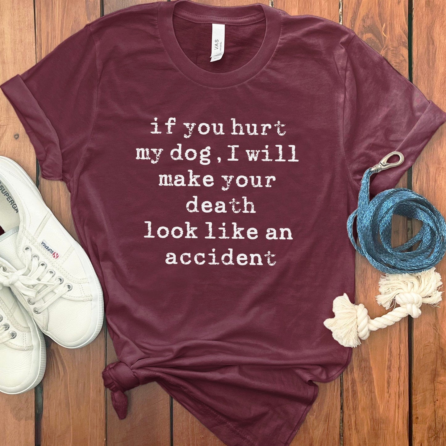 If You Hurt My Dog I Will Make Your Death Look Like Accident product type