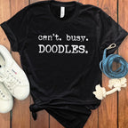 can't. busy. DOODLES. Shirt