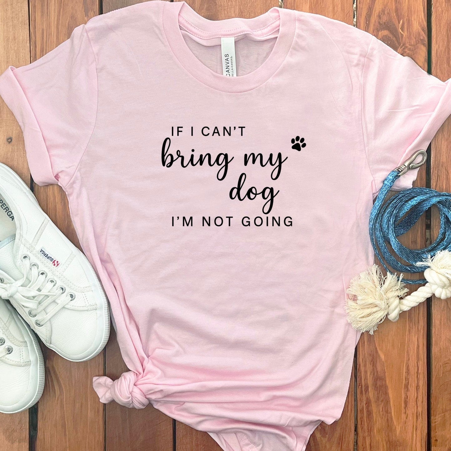 If I Can't Bring My Dog I'm Not Going T-shirt product