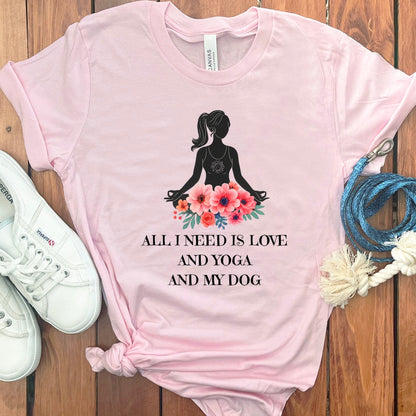 All I Need is Love and Yoga and My Dog T-shirt product