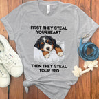 First They Steal Your Heart Then Your Bed shirt