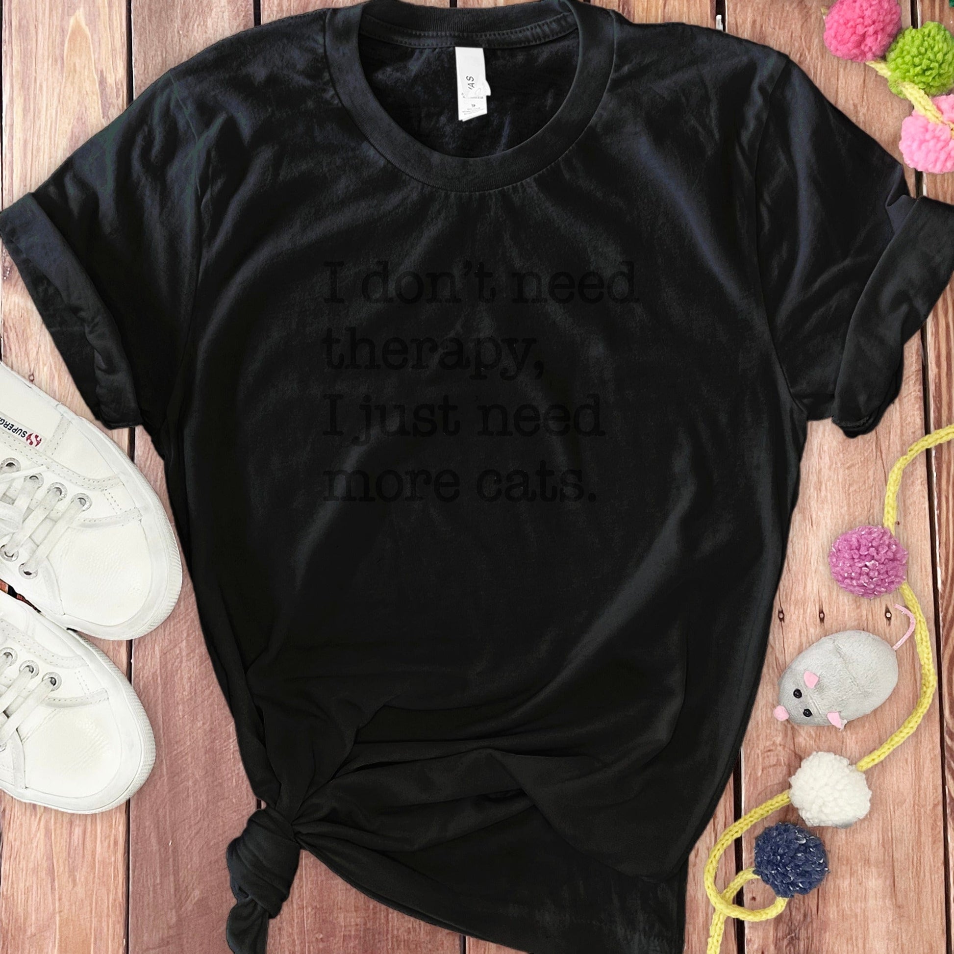I don't need therapy I just need more cats product type