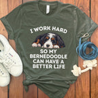 I Work Hard So My Bernedoodle Can Have A Better Life Shirt