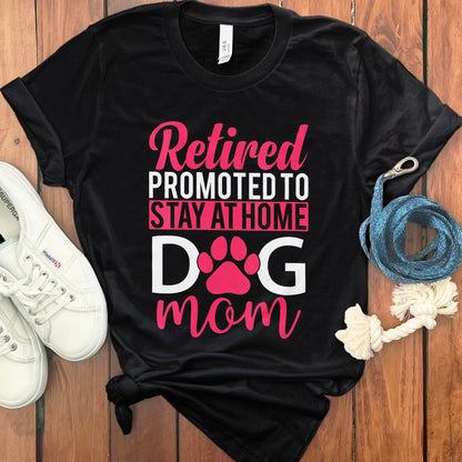 Retired Promoted To Stay At Home Dog Mom product type