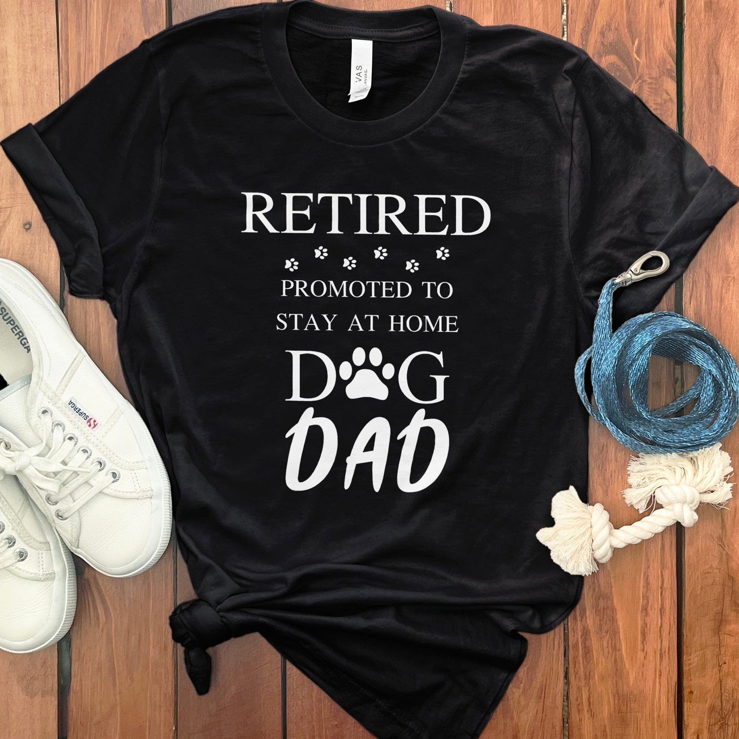 Retired Promoted To Stay At Home Dog Dad Product Type