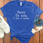 Sorry I'm late I saw a doodle t-shirt