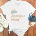 I Like Coffee My Labradoodle And Maybe 3 People Shirt