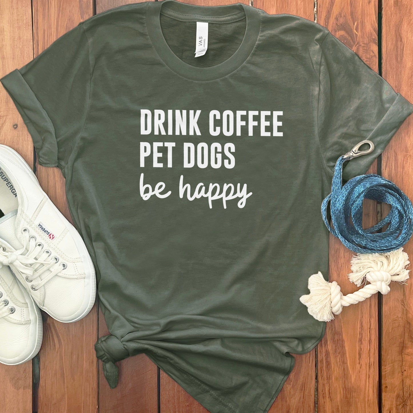 Drink Coffee Pet Dogs Be Happy T-Shirt Product