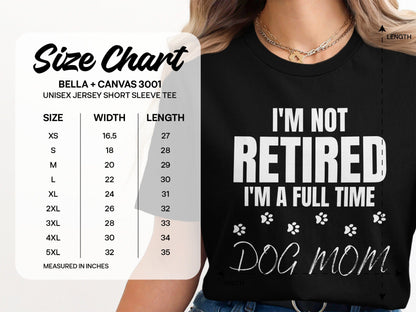 I'm Not Retired I'm A Full Time Dog Mom product