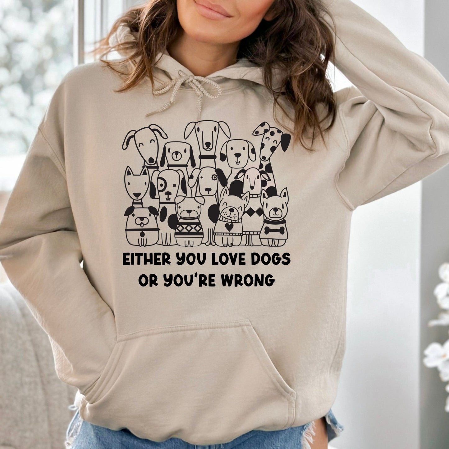 Either You Love Dogs or You're Wrong Hooded Sweatshirt - PuppyJo Sweatshirt S / Sand