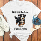 Live like the gate was left open shirt